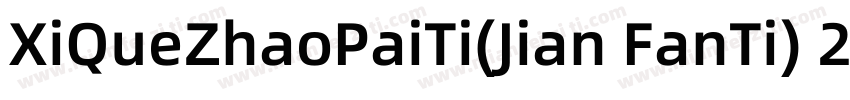 XiQueZhaoPaiTi(Jian FanTi) 2字体转换